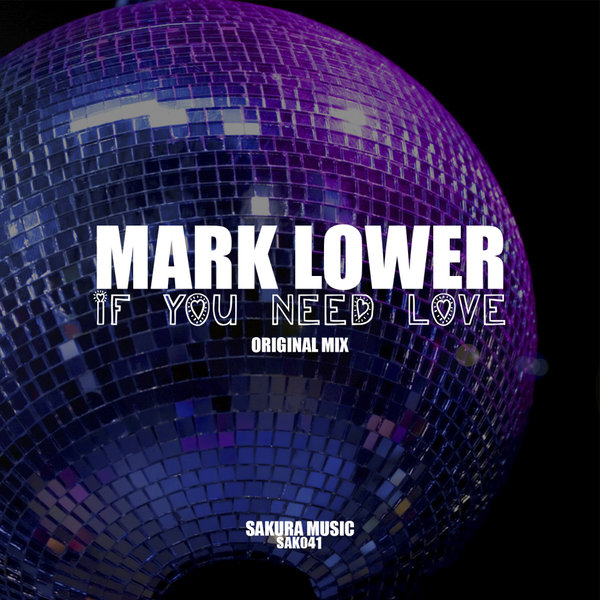 Mark Lower - If U Need Love / Sakura Music