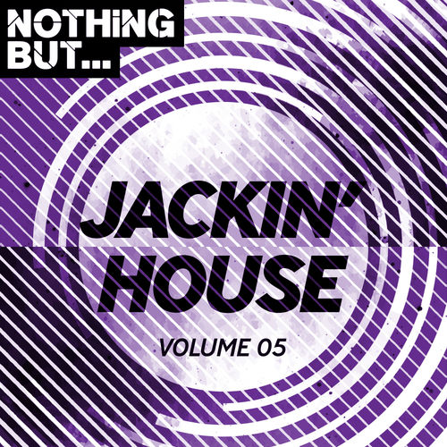 VA - Nothing But... Jackin' House, Vol. 05 / Nothing But.