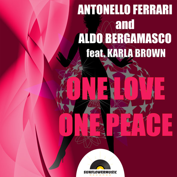 Antonello Ferrari and Aldo Bergamasco feat. Karla Brown - One Love One Peace / Sunflowermusic Records
