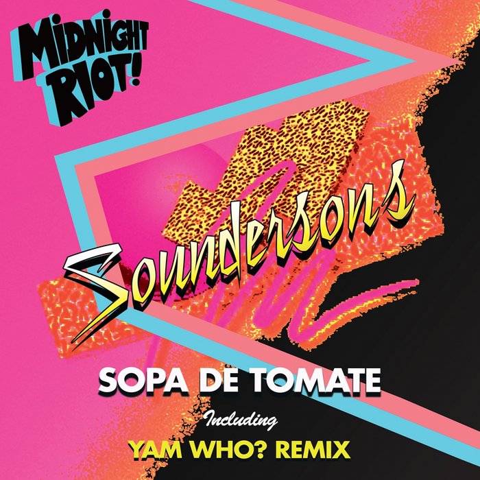 Soundersons - Sopa De Tomate / Midnight Riot
