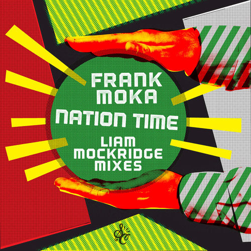 Frank Moka - Nation Time (Liam Mockridge Mixes) / Soul Clap Records