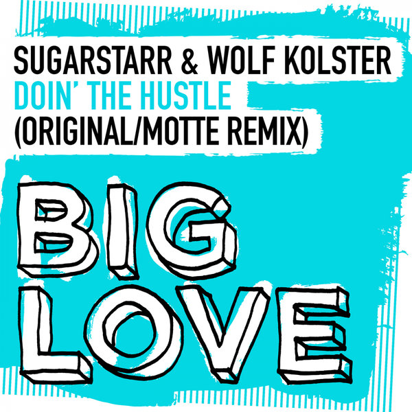 Sugarstarr & Wolf Kolster - Doin' The Hustle / Big Love