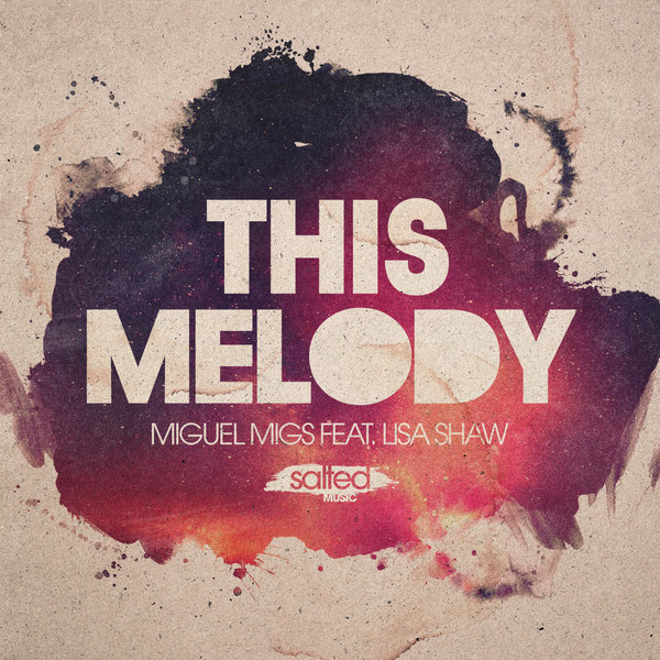 Miguel Migs Feat. Lisa Shaw - This Melody / Salted Music
