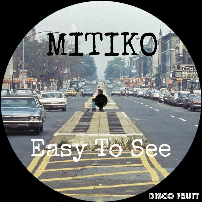 Mitiko - Easy To See / Disco Fruit