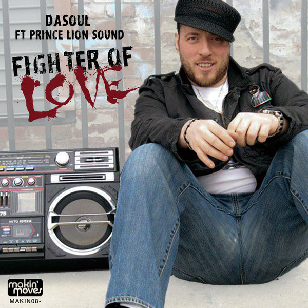 DaSoul feat..Prince Lion Sound - Fighter Of Love / Makin Moves