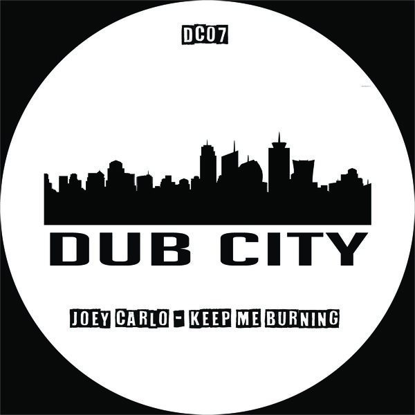 Joey Carlo - Keep Me Burning / Dub City Traxx