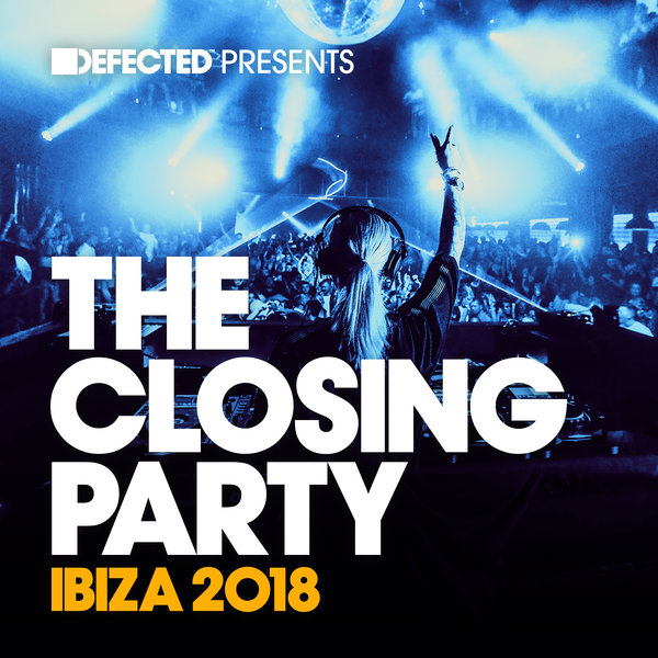 VA - Defected Presents The Closing Party Ibiza 2018 / Defected