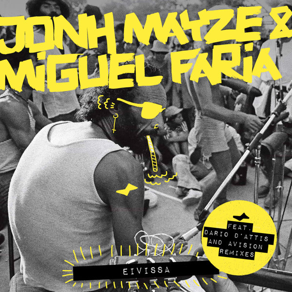 Jonh Mayze & Miguel Faria - Eivissa / Snatch! Records