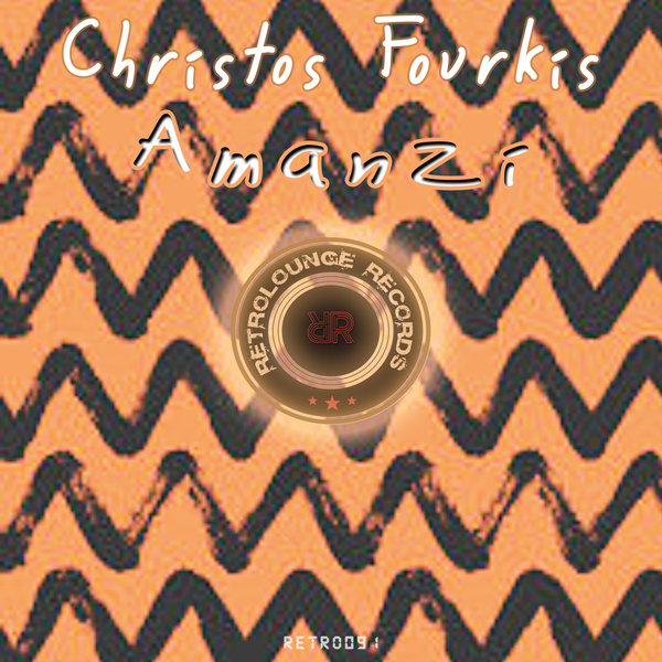 Christos Fourkis - Amanzi / Retrolounge Records