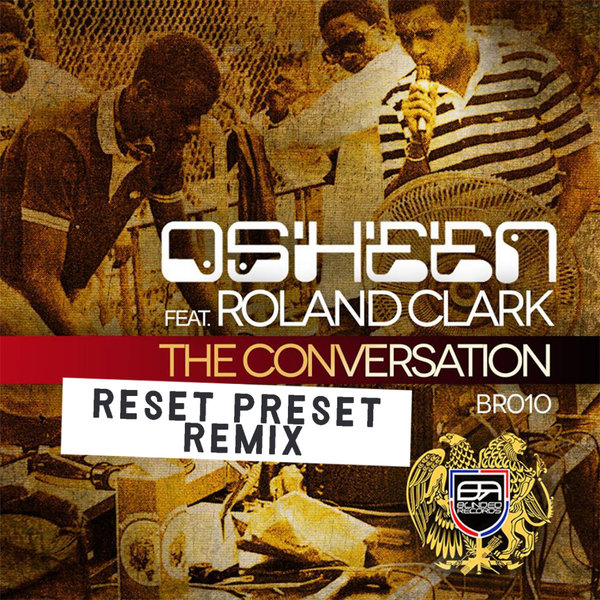 Osheen, Roland Clark - The Conversation (Reset Preset Remix) / Blinded Records