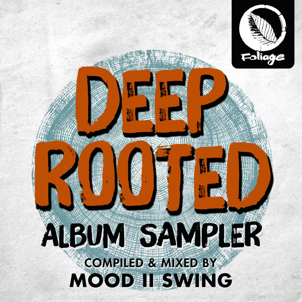 Mood II Swing - Deep Rooted (Compiled & Mixed By Mood II Swing) Album Sampler / Foliage Records