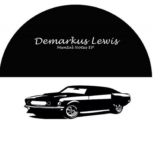 Demarkus Lewis - Mental Notes EP / D3 Elements