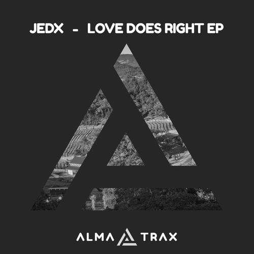 JedX - Love Does Right EP / Alma Trax
