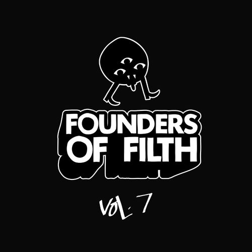 Felix da Housecat - Founders Of Filth Volume Seven / Founders of Filth