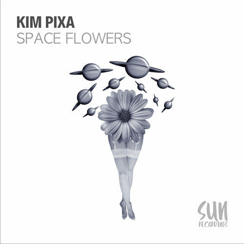 Kim Pixa - Space Flowers / Sun Recordings