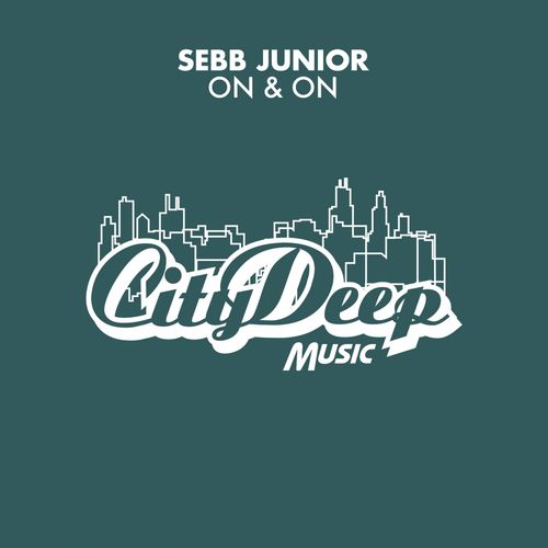 Sebb Junior - On & On / CityDeep Music