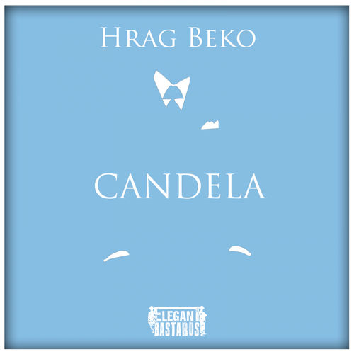 Hrag Beko - Candela / Elegant Bastards