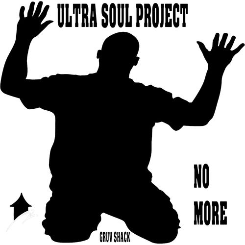 Ultra Soul Project - No More / Gruv Shack Records