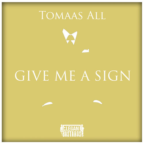 Tomaas All - Give Me A Sign / Elegant Bastards