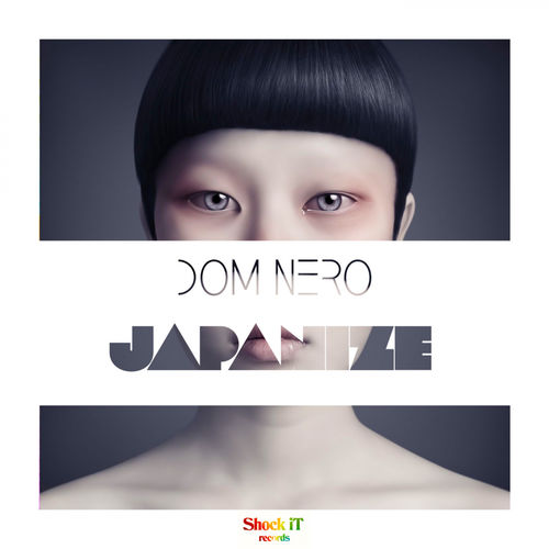 Dom Nero - Japanize / Shockit Records