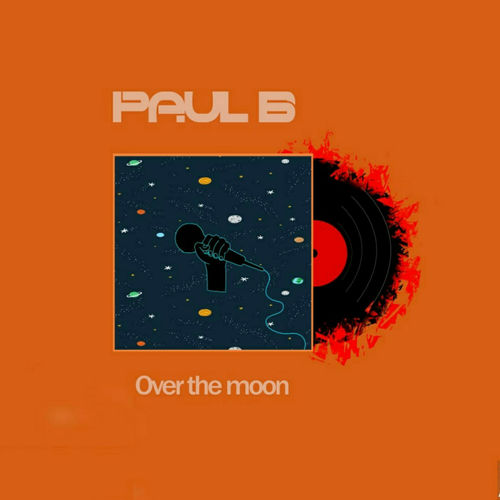 Paul B - Over The Moon / Gentle Soul Recordings