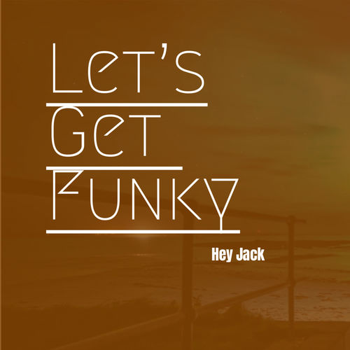 Hey Jack - Let's Get Funky / MCT Luxury