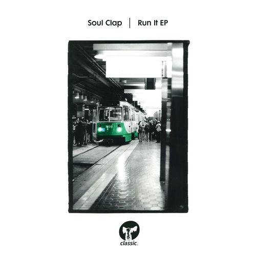 Soul Clap - Run It / Classic Music Company