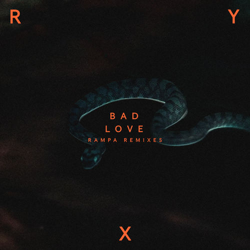 RY X - Bad Love (Rampa Remix) / Infectious