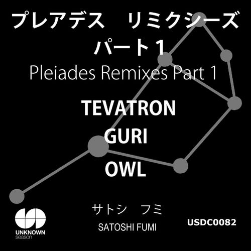 Satoshi Fumi - Pleiades Remixes, Pt.1 / UNKNOWN season