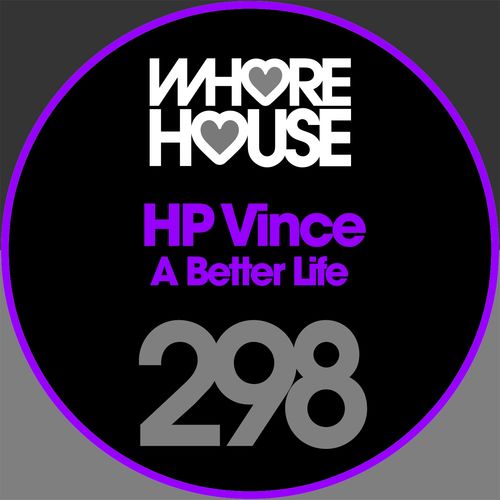 HP Vince - A Better Life / Whore house recordings