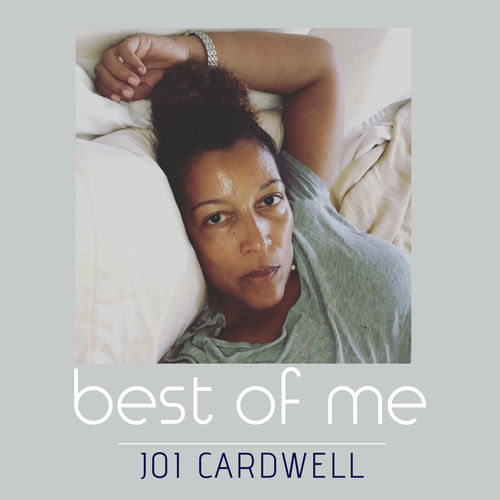Joi Cardwell - Best of Me / Curly Gurly Music