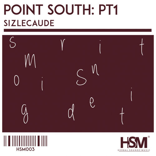 SizLeCaude - Point South: Part One / Herbal Soundz Music