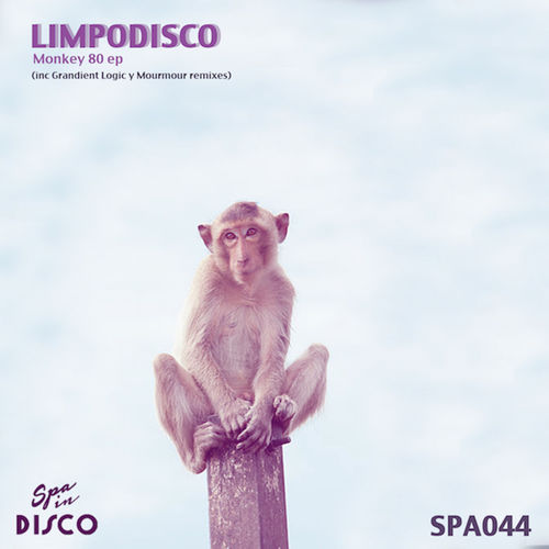 Limpodisco - Monkey 80 EP / Spa In Disco