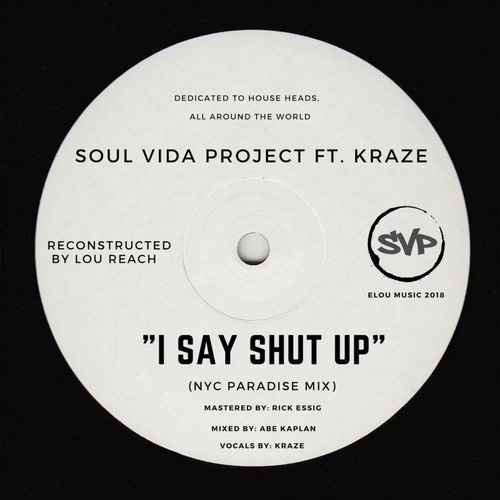 Soul Vida Project feat. Kraze - I Say Shut Up / Soul Vida Project
