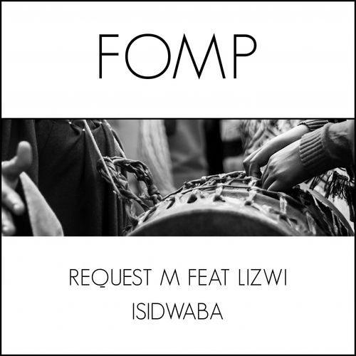 ReQuest M feat. Lizwi - Isidwaba / FOMP