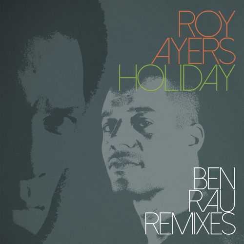Roy Ayers - Holiday (Ben Rau Remixes) / BBE