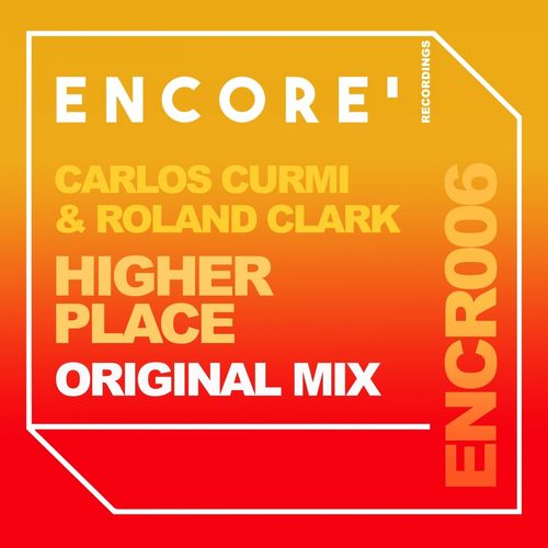 Carlos Curmi & Roland Clark - Higher Place / Encore Recordings