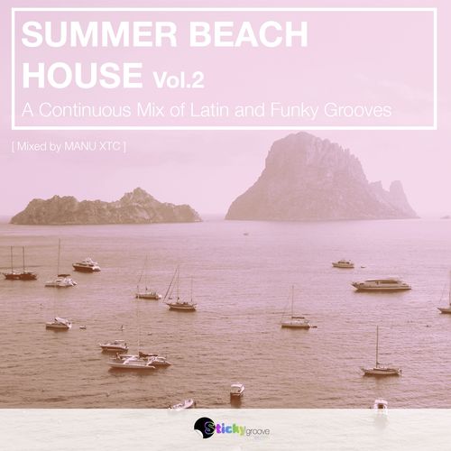 Manu XTC - Latin and Funky Summer Beach House, Vol. 2 / Sticky Groove