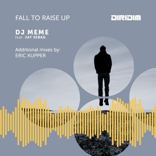 DJ Meme feat. Jay Sebag - Fall to Raise Up / Diridim