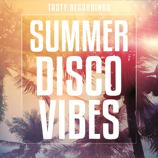 VA - Summer Disco Vibes / Tasty Recordings Digital
