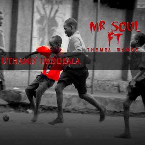 Mr Soul feat. Themba & Mambè - Uthand' Ukudlala / CD RUN