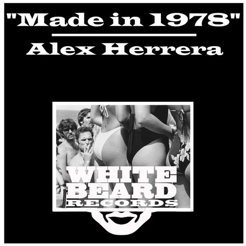Alex Herrera - Made in 1978 / Whitebeard Records