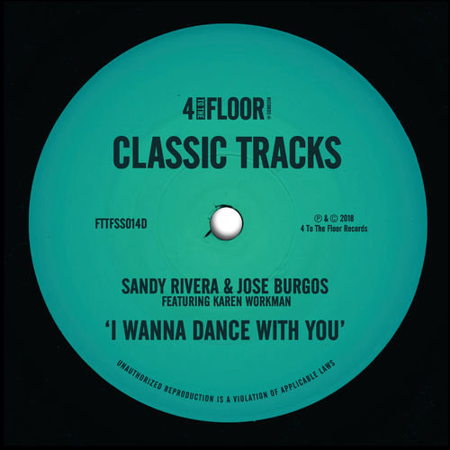 Sandy Rivera & Jose Burgos - I Wanna Dance With You (feat. Karen Workman) / 4 To The Floor Records