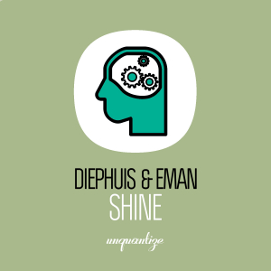 Diephuis & Eman - Shine / Unquantize