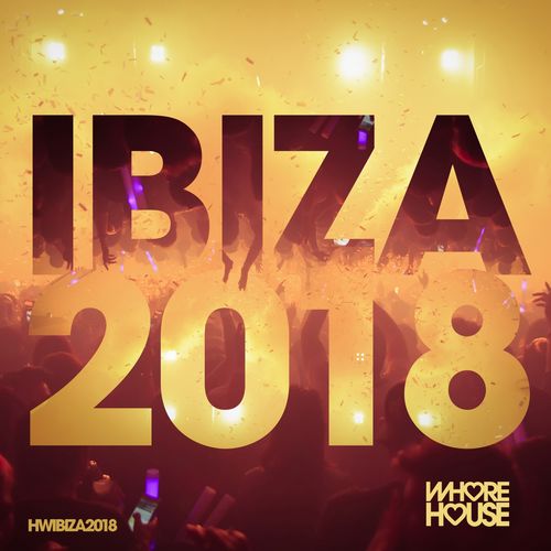 VA - Whore House Ibiza 2018 Mix / Whore house recordings