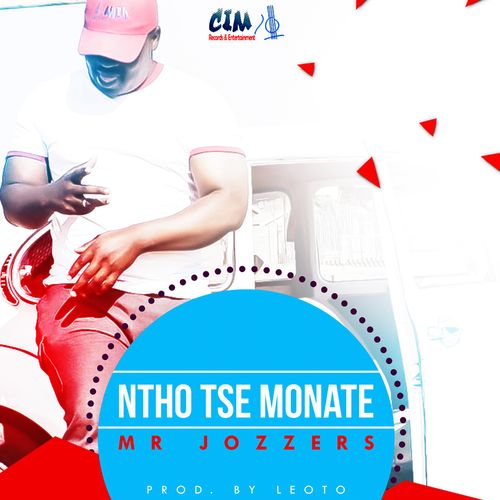 Mr Jozzers - Ntho Tse Monate / CIM Records and Entertainment