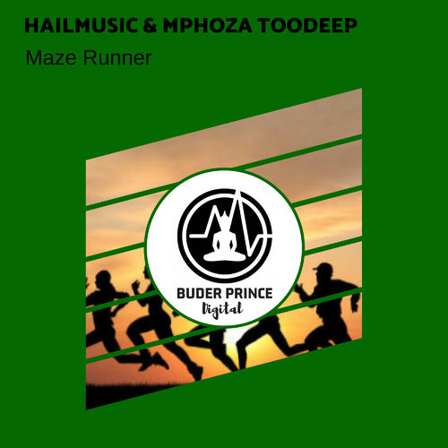Hailmusic & Mphoza TooDeep - Maze Runner / Buder Prince Digital