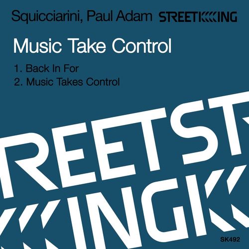 Squicciarini & Paul Adam - Music Take Control / Street King