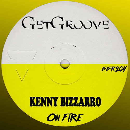 Kenny Bizzarro - On Fire / Get Groove Record