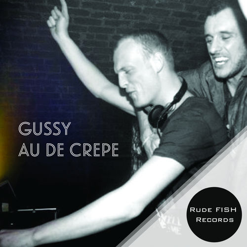 Gussy - Au De Crepe / Rude Fish Records